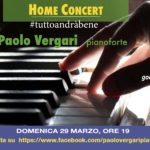 Home Concert #tuttoandràbene - Paolo Vergari pianoforte